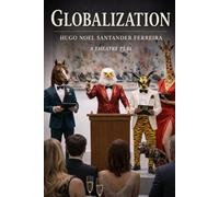 Globalization: A theatre play