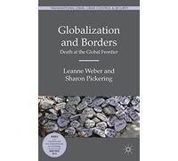 Globalization and Borders: Death at the Global Frontier (Transnational Crime, Crime Control and Security)