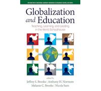 Globalization and Education: Teaching, Learning and Leading in the World Schoolhouse (New Directions in Educational Leadership: Innovations in Scholarship, Teaching, and Service)
