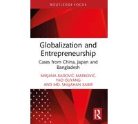 Globalization and Entrepreneurship : Cases from China, Japan and Bangladesh