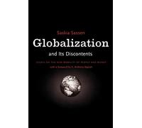 Globalization And Its Discontents: Essays on the New Mobility of People and Money