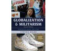 Globalization and Militarism: Feminists Make the Link by Cynthia Enloe Clark University; author of The Big Push: Exposing and Challenging Persistent Patriarchy(2016-02-29)