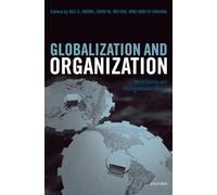 Globalization And Organization: World Society and Organizational Change (Clarendon Law)