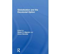 Globalization and the Decolonial Option – Routledge