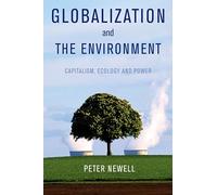 Globalization and the Environment: Capitalism, Ecology and Power