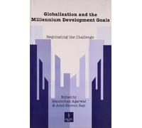 Globalization and the Millennium Development: Goals: Negotiating the Challenge