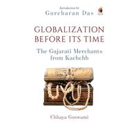 Globalization Before Its Time: Gujarati Traders in the Indian Ocean
