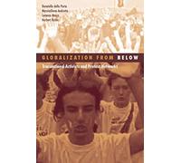 Globalization From Below: Transnational Activists And Protest Networks: 26 (Social Movements, Protest and Contention)