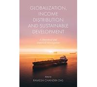 Globalization, Income Distribution and Sustainable Development: A theoretical and empirical investigation