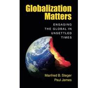 Globalization Matters – Engaging the Global in Unsettled Times – Cambridge University Press