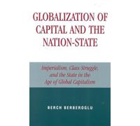 Globalization of Capital and the Nation-State: Imperialism, Class Struggle, and the State in the Age of Global Capitalism