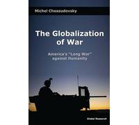 Globalization of War: America's "Long War" Against Humanity