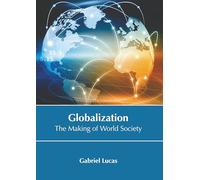 Globalization: The Making of World Society