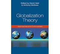 Globalization Theory: Approaches and Controversies