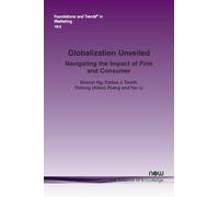 Globalization Unveiled: Navigating the Impact of Firm and Consumer (Foundations and Trends® in Marketing)