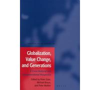 Globalization, Value Change, and Generations: A Cross-National and Intergenerational Perspective (European Values Studies): 10