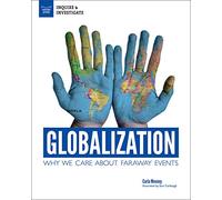 Globalization: Why We Care About Faraway Events (Inquire & Investigate)