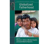 Globalized Fatherhood: 27 (Fertility, Reproduction and Sexuality: Social and Cultural Perspectives, 27)