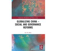 Globalizing China - Social and Governance Reforms (Comparative Development and Policy in Asia)