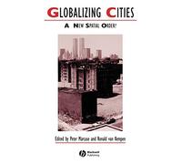 Globalizing Cities: A New Spatial Order? (IJURR Studies in Urban and Social Change Book Series)