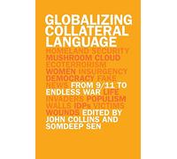 Globalizing Collateral Language: From 9/11 to Endless War: 33 (Studies in Security and International Affairs)