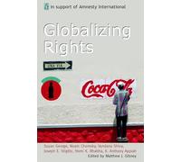 Globalizing Rights: The Oxford Amnesty Lectures 1999