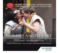 Globe Education Shakespeare: Romeo & Juliet for AQA GCSE English Literature Book Globe Education Multicolor