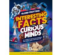 Globe-Trotting Interesting Facts For Curious Minds: 2011 Random Yet Amazing Trivia Discoveries about History, Science, Sports and Beyond ( Fun Facts ... Trove: Fun Facts for Kids, Teens and Adults)