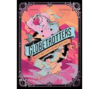 Globetrotters: Nellie Bly and Elizabeth Bisland's World Tour: A Graphic Novel