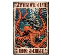 GLOBLELAND "Everything Will Kill You So Choose Something Fun" Funny Octopus Metal Tin Sign Diver Tin Sign 12x8in/30x20cm Art Plaque Poster Wall Decor for Home Bathroom Restroom Toilet