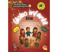 Globo infantil Asia: El libro interactivo y multicolor para pequeños exploradores del mundo