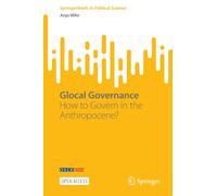 Glocal Governance : How to Govern in the Anthropocene?