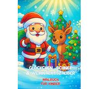Glöckchen, Schnee & Weihnachtszauber - Malbuch für Kinder: Weihnachtsmalbuch für Kinder mit winterlichen & weihnachtlichen Motiven!