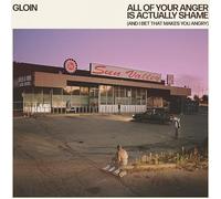 Gloin - All of your anger is actually shame (and I bet that makes you angry) [VINYL]