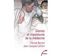 Gloires et impostures de la médecine