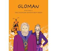 Gloman: Book Three of TheChangersAdventures(TM): 3