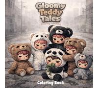 Gloomy Teddy Tales: Little Bears on Lonely Streets (Kawaii Coloring Books For Adults)