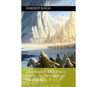 Glorfindel: The Twice-Born - A Chronicle of the Eldar