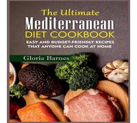 Gloria Barnes The Ultimate Mediterranean Diet Cookbook:Easy & Budget-Friendly Gloria Barnes Multicolor