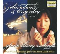 Gloria Cheng - Piano Music of John Adams & Terry Riley