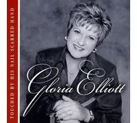 Gloria Elliott - Touched By His Nail Scarred Hand