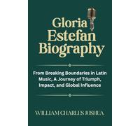 GLORIA ESTEFAN BIOGRAPHY: From Breaking Boundaries in Latin Music, A Journey of Triumph, Impact, and Global Influence