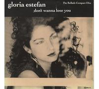 GLORIA ESTEFAN - Don't Wanna Lose You - The Ballads