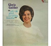 Gloria Gaither - 'Let's Talk About . . . . . . . . . Something Beautiful!' [Vinyl LP]