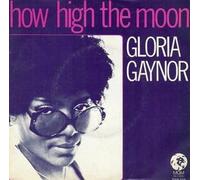 Gloria Gaynor - How High The Moon