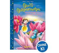 Gloria Glühwürmchen - Gutenachtgeschichten aus dem Glitzerwald