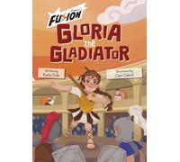 Gloria the Gladiator: (Fusion Reader)