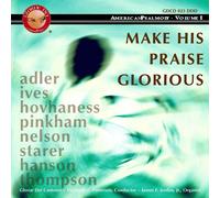 Gloriae Dei Cantores/Jordan - Make His Praise Glorious - American Psalmody: Volume 1
