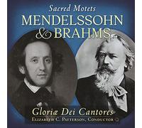 Gloriae Dei Cantores - Felix Mendelssohn, Johannes Brahms: Sacred Motets