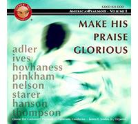 Gloriae Dei Cantores/Jordan - Make His Praise Glorious - American Psalmody: Volume 1